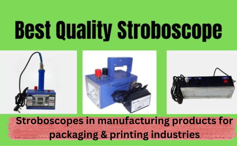 Stroboscopes For Manufacturing Products In Packaging & Printing Industries